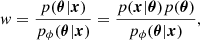 $$ \begin{aligned} { w} = \frac{p(\boldsymbol{\theta }|\boldsymbol{x})}{ p_{\phi }(\boldsymbol{\theta }|\boldsymbol{x})} = \frac{p(\boldsymbol{x}|\boldsymbol{\theta }) p(\boldsymbol{\theta })}{ p_{\phi }(\boldsymbol{\theta }|\boldsymbol{x})}, \end{aligned} $$