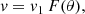 $$ \begin{aligned} { v} = { v}_1\, F(\theta ), \end{aligned} $$