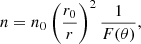 $$ \begin{aligned} n = n_0\, {\biggl ({{r_0}\over {r}}\biggr )}^2 \, {{1}\over {F(\theta )}}, \end{aligned} $$
