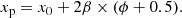 $$ \begin{aligned} x_{\rm p} = x_0 + 2\beta \times (\phi + 0.5) \mathrm{.} \end{aligned} $$
