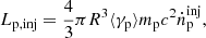$$ \begin{aligned} L_{\rm p,inj}=\frac{4}{3}\pi R^3 \langle \gamma _{\rm p} \rangle m_{\rm p}c^2 \dot{n}_{\rm p}^\mathrm{inj}, \end{aligned} $$
