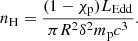 $$ \begin{aligned} n_{\rm H}=\frac{(1-\chi _{\rm p})L_{\rm Edd}}{\pi R^2\delta ^2m_{\rm p}c^3}. \end{aligned} $$
