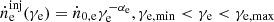 $ \dot{n}_{\mathrm{e}}^{\mathrm{inj}}(\gamma_{\mathrm{e}})=\dot{n}_{\mathrm{0,e}}\gamma_{\mathrm{e}}^{-\alpha_{\mathrm{e}}}, \gamma_{\mathrm{e,min}} < \gamma_{\mathrm{e}} < \gamma_{\mathrm{e,max}} $