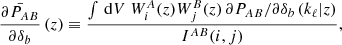 $$ \begin{aligned} \bar{\frac{\partial P_{AB}}{\partial \delta _{b}}}\left(z\right) \equiv \frac{ \int \, \mathrm{d} V\ W_{i}^{A}(z) W_{j}^{B}(z)\, \partial P_{AB} / \partial \delta _b \left(k_{\ell } | z\right) }{I^{AB}(i,j) }, \end{aligned} $$