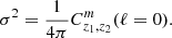 $$ \begin{aligned} \sigma ^{2} = \dfrac{1}{4\pi }C^{m}_{z_1, z_2}(\ell =0). \end{aligned} $$