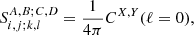 $$ \begin{aligned} S_{i, j ; k, l}^{A, B ; C, D} = \dfrac{1}{4\pi } C^{X,Y}(\ell =0), \end{aligned} $$