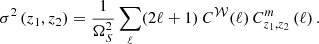 $$ \begin{aligned} \sigma ^{2}\left(z_{1}, z_{2}\right)=\frac{1}{\Omega _{S}^{2}} \sum _{\ell }(2 \ell +1)\, C^{\mathcal{W} }(\ell )\, C^{m}_{z_{1}, z_{2}}\left(\ell \right). \end{aligned} $$