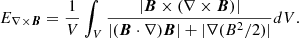 $$ \begin{aligned} E_{\nabla \times \boldsymbol{B}} = \frac{1}{V}\int _{V}\frac{|\boldsymbol{B} \times (\nabla \times \boldsymbol{B})|}{|(\boldsymbol{B}\cdot \nabla )\boldsymbol{B}|+|\nabla (B^{2}/2)|}dV. \end{aligned} $$