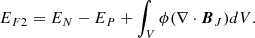 $$ \begin{aligned} E_{F2}= E_N - E_P + \int _V\phi (\nabla \cdot \boldsymbol{B}_J) dV. \end{aligned} $$