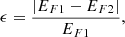 $$ \begin{aligned} \epsilon = \frac{|E_{F1}-E_{F2}|}{E_{F1}}, \end{aligned} $$