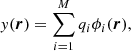 $$ \begin{aligned} { y}(\boldsymbol{r}) = \sum _{i=1}^M q_i \phi _i(\boldsymbol{r}), \end{aligned} $$