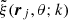 $ \tilde\xi(\boldsymbol r_j,\theta; k) $