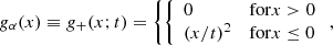 $$ \begin{aligned} g_\alpha (x) \equiv g_+(x;t)=\left\{ {\left\{ \begin{array}{ll} 0&\mathrm{for} x > 0 \\ (x/t)^2&\mathrm{for} x\le 0 \end{array}\right.}\,,\right. \end{aligned} $$