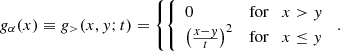 $$ \begin{aligned} g_\alpha (x) \equiv g_>(x,y;t)=\left\{ {\left\{ \begin{array}{ll} 0&\mathrm{for}\quad x > y \\ \left(\frac{x-y}{t}\right)^2&\mathrm{for}\quad x \le y \end{array}\right.}\;.\right. \end{aligned} $$