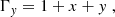 $$ \begin{aligned} \Gamma _y&=1+x+y\;, \end{aligned} $$