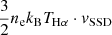 $ \frac{3}{2}n_{\mathrm{e}}k_{\mathrm{B}}{T_{\mathrm{H\alpha}}} \cdot \mathit{v}_{\mathrm{SSD}} $