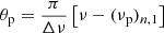 $$ \begin{aligned} \theta _{\rm p}&= \frac{\pi }{\Delta \nu } \left[\nu - (\nu _{\rm p})_{n,1}\right] \end{aligned} $$