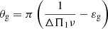 $$ \begin{aligned} \theta _{\rm g}&= \pi \left(\frac{1}{\Delta \Pi _1 \nu } - \varepsilon _{\rm g}\right) \end{aligned} $$