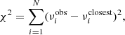 $$ \begin{aligned} \chi ^2 = \sum _{i=1}^N (\nu _i^\mathrm{obs} - \nu _i^\mathrm{closest})^2, \end{aligned} $$