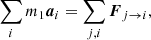 $$ \begin{aligned} \sum _i m_1 \boldsymbol{a}_i = \sum _{j,i} \boldsymbol{F}_{j\rightarrow i}, \end{aligned} $$