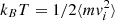 $ k_BT=1/2\langle mv_i^2\rangle $
