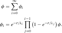$$ \begin{aligned} \phi&= \sum _{i=0}^{\infty } \phi _i \nonumber \\ \phi _i&= e^{-r/\lambda _i}\prod _{j=0}^{i-1}\left(1-e^{-r/\lambda _j}\right) \phi . \end{aligned} $$