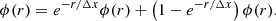 $$ \begin{aligned} \phi (r) = e^{-r/\Delta x}\phi (r) + \left(1-e^{-r/\Delta x}\right)\phi (r). \end{aligned} $$