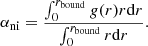 $$ \begin{aligned} \alpha _\mathrm{ni} = \frac{\int _0^{r_\mathrm{bound} } g(r)r \mathrm{d}r }{\int _0^{r_\mathrm{bound} } r \mathrm{d}r}. \end{aligned} $$