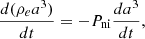 $$ \begin{aligned} \frac{d(\rho _e a^3)}{dt} = -P_\mathrm{ni} \frac{da^3}{dt}, \end{aligned} $$