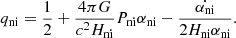 $$ \begin{aligned} q_\mathrm{ni} = \frac{1}{2} + \frac{4\pi G}{c^2 H_\mathrm{ni} }P_\mathrm{ni} \alpha _\mathrm{ni} - \frac{\dot{\alpha _\mathrm{ni} }}{2H_\mathrm{ni} \alpha _\mathrm{ni} }. \end{aligned} $$