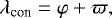 \begin{align*} \lambda_{\textrm{con}} = \varphi + \varpi, \end{align*}