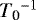${T_{\textrm{0}}}^{-1}$