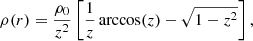 $$ \begin{aligned} \rho (r) = \frac{\rho _0}{z^2} \left[\frac{1}{z}\arccos (z)-\sqrt{1-z^2}\right], \end{aligned} $$