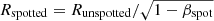 $ R_{\mathrm{spotted}} = R_{\mathrm{unspotted}}/\sqrt{1-\beta_{\mathrm{spot}}} $