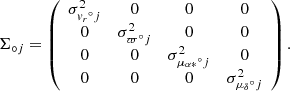 $$ \begin{aligned} \Sigma _{\circ j} = \left( \begin{array}{cccc} \sigma _{{{ v}_r}^\circ j}^2&0&0&0\\ 0&\sigma _{{\varpi }^\circ j}^2&0&0\\ 0&0&\sigma _{{\mu _{\alpha *}}^\circ j}^2&0\\ 0&0&0&\sigma _{{\mu _\delta }^\circ j}^2\\ \end{array}\right). \end{aligned} $$