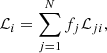 $$ \begin{aligned} \mathcal{L} _i = \sum _{j=1}^{N} f_j \mathcal{L} _{ji}, \end{aligned} $$