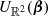 $ U_{\mathbb{R}^2}(\boldsymbol\beta) $