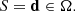 $$ \begin{aligned} S = \mathbf d \in \Omega . \end{aligned} $$