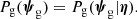 $$ \begin{aligned} {P}_\mathrm{g} (\boldsymbol{\psi }_\mathrm{g} ) = {P}_\mathrm{g} (\boldsymbol{\psi }_\mathrm{g} |{\boldsymbol{\eta }}). \end{aligned} $$