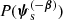 $ {\textit{P}}({\boldsymbol{\psi}_\text{s}^{(-\boldsymbol\beta)}}) $