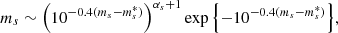$$ \begin{aligned} m_s \sim \left(10^{-0.4(m_s - m_s^*)}\right)^{\alpha _s+1} \exp {\left\{ -10^{-0.4(m_s - m_s^*)}\right\} }, \end{aligned} $$