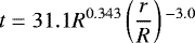 \begin{equation*}t=31.1R^{0.343}\left(\frac{r}{R}\right){}^{-3.0}\end{equation*}