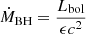 $ \dot{M}_{\mathrm{BH}} = \frac{L_{\mathrm{bol}}}{\epsilon c^2} $
