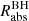 $ R_{\mathrm{abs}}^{\mathrm{BH}} $