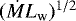 $(\dot{M}L_{\textrm{w}})^{1/2}$