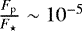 $\frac{F_{\textrm{p}}}{F_{\star}}\sim10^{-5}$