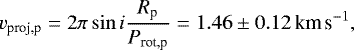 \begin{equation*}v_{\textrm{proj,p}} = 2 \pi \sin{i} \frac{R_{\textrm{p}}}{P_{\textrm{rot,p}}} = 1.46 \pm0.12 \,\textrm{km}\,\textrm{s}^{-1},\end{equation*}