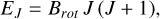 ${E_J} = {B_{rot}}J\left( {J + 1} \right),$