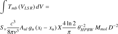 $\int {{T_{mb}}} \left( {{V_{LSR}}} \right)dV = {S_v}\frac{{{c^3}}}{{8\pi {v^3}}}{A_{ul}}{g_u}\left( {{x_l} - {x_u}} \right)X\frac{{4\ln 2}}{\pi }\theta _{HPBW}^{ - 2}{M_{mol}}{D^{ - 2}}$