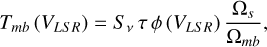 ${T_{mb}}\left( {{V_{LSR}}} \right) = {S_v}\tau \phi \left( {{V_{LSR}}} \right)\frac{{{\Omega _s}}}{{{\Omega _{mb}}}},$
